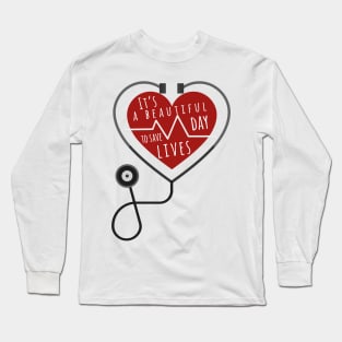 Its A Beautiful Day To Save Lives T-Shirt Sticker Mask Long Sleeve T-Shirt